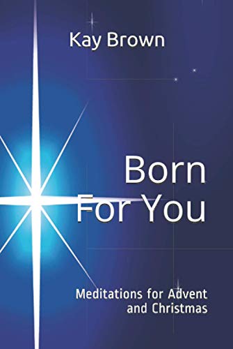 Beispielbild fr Born For You: Meditations for Advent and Christmas zum Verkauf von WeBuyBooks