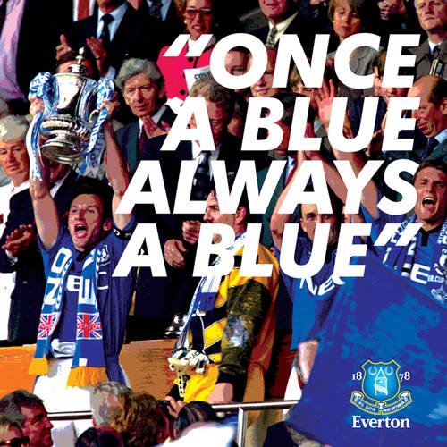 Beispielbild fr Once a Blue, Always a Blue.": An Illustrated Book of Everton Quotations zum Verkauf von WorldofBooks