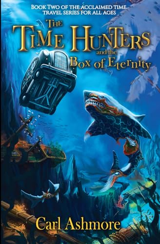 9780956859556: The Time Hunters and the Box of Eternity (The Time Hunters Saga)