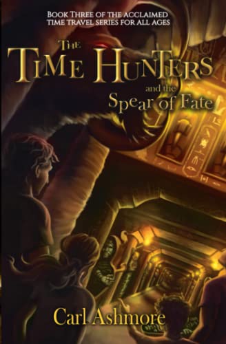 Stock image for The Time Hunters and the Spear of Fate (The Time Hunters Saga) for sale by Red's Corner LLC