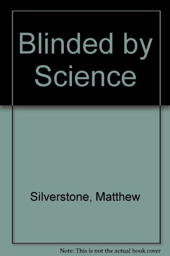 9780956865618: Blinded by Science