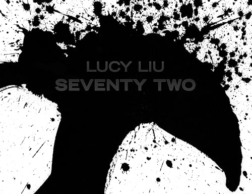 9780956873804: Lucy Liu: Seventy Two