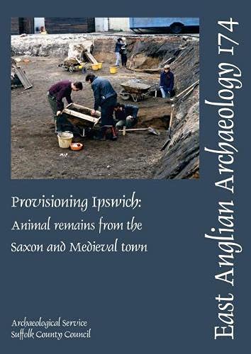 Stock image for EAA 174: Provisioning Ipswich: Animal Remains from the Saxon and Medieval Town (East Anglian Archaeology Monograph) for sale by Revaluation Books