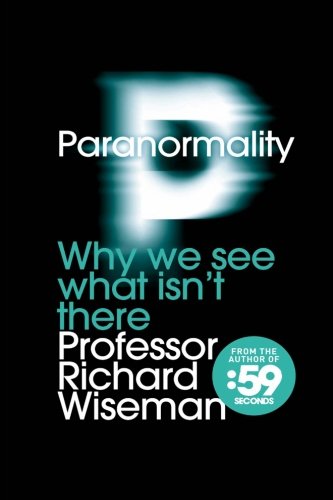 Beispielbild fr Paranormality: Why we see what isn't there zum Verkauf von SecondSale