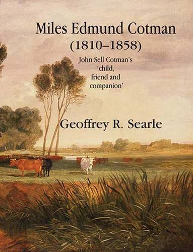 Imagen de archivo de Miles Edmund Cotman: John Sell Cotman's 'Child, Friend and Companion' a la venta por Anybook.com