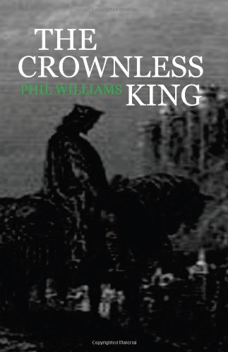 The Crownless King (9780956881045) by Phil Williams