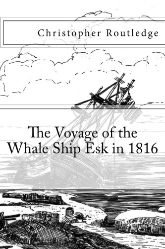Stock image for The Voyage of the Whale Ship Esk in 1816 for sale by GF Books, Inc.