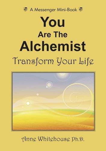 You are the Alchemist: Transform Your Life (9780956889904) by Whitehouse Ph.D, Anne