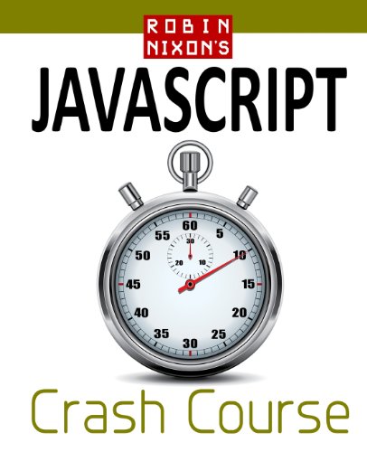 9780956895639: Robin Nixon's JavaScript Crash Course: Learn JavaScript in 14 Easy Lessons