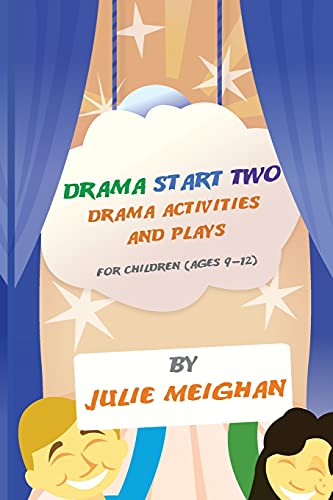 Imagen de archivo de Drama Start Two Drama Activities and Plays for Children (ages 9-12): Drama Start Two a la venta por Jenson Books Inc