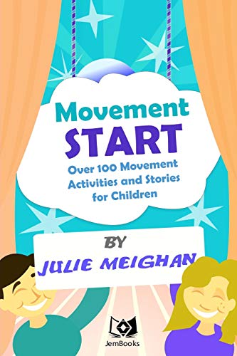 Imagen de archivo de Movement Start: Over 100 Movement Activities and Stories for Children a la venta por Revaluation Books