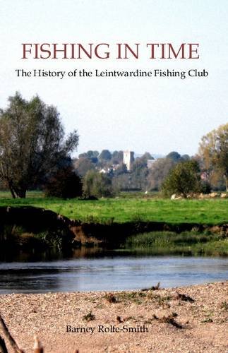 Beispielbild fr Fishing in Time: The History of the Leintwardine Fishing Club zum Verkauf von WorldofBooks