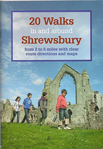 Stock image for 20 Walks in and Around Shrewsbury: from 2 to 6 Miles with Clear Route Descriptions and Maps (Paperback) for sale by Book Depository International