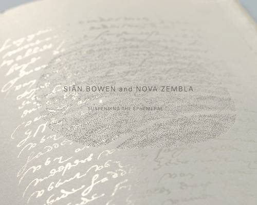 Sian Bowen and Nova Zembla: Suspending the Ephemeral (9780956902405) by Sian Bowen