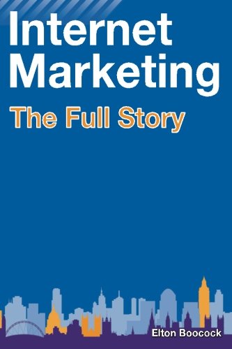 9780956911001: Internet Marketing: The Full Story