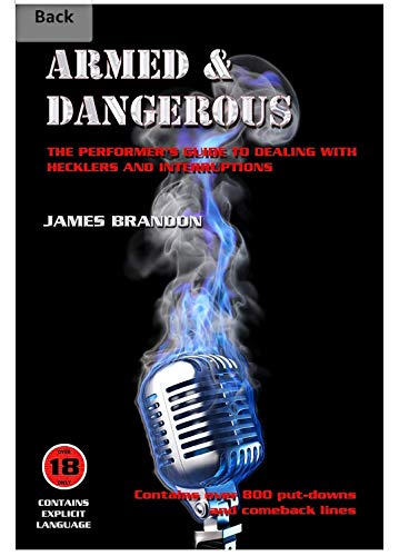 Beispielbild fr Armed and Dangerous: The Performers Guide to Dealing with Hecklers and Interruptions zum Verkauf von AwesomeBooks