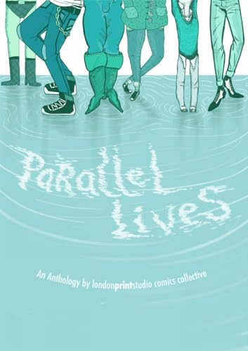 9780956915917: Parallel Lives: An Anthology by The London Print Studio Comics Collective