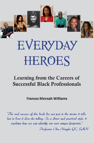 Beispielbild fr Everyday Heroes: Learning from the Careers of Successful Black Professionals zum Verkauf von WorldofBooks