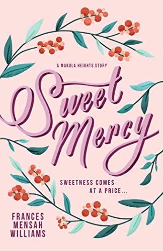 Beispielbild fr Sweet Mercy: A Marula Heights Romance zum Verkauf von ThriftBooks-Atlanta