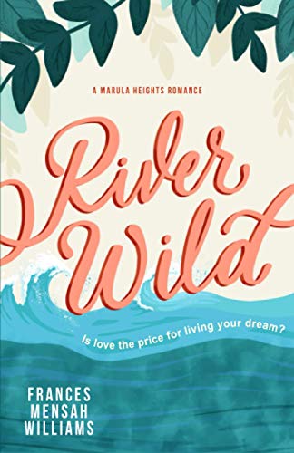 Beispielbild fr River Wild: A Marula Heights Romance (The Marula Heights Romance Series) zum Verkauf von AwesomeBooks