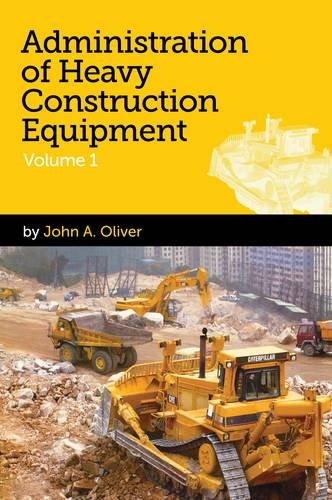 9780956921413: Administation of Heavy Construction Equipment: V. 1 (Administration of Heavy Construction Equipment)