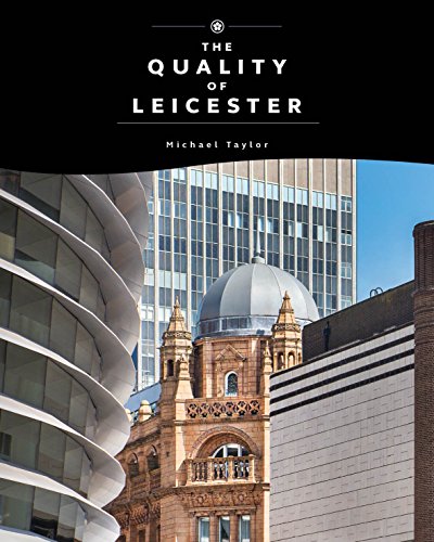 Imagen de archivo de The Quality of Leicester: A Journey Through History and Architecture a la venta por WorldofBooks