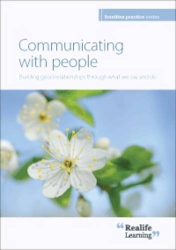 Stock image for Communicating with People: Building Good Relationships Through What We Say and Do (Frontline Practice) for sale by Phatpocket Limited