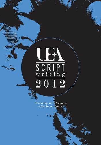 UEA Scriptwriting Anthology 2012 (9780956928955) by UEA Students