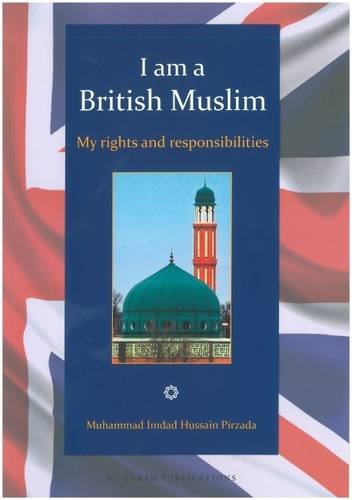 Stock image for I am a British Muslim: My Rights and Responsibilities for sale by WorldofBooks