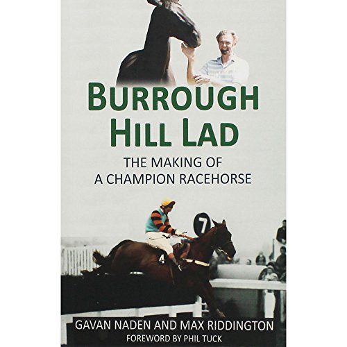 Beispielbild fr Burrough Hill Lad: The Making of a Champion Racehorse zum Verkauf von WorldofBooks