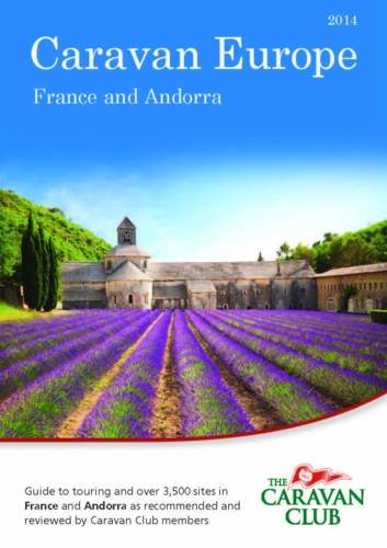 Beispielbild fr Caravan Europe - Guide to Sites and Touring in France: Over 3500 Sites in France and Andorra as Recommended by Caravan Club Members zum Verkauf von WorldofBooks