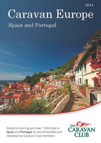 Stock image for Caravan Europe - Guide to Sites and Touring in Spain and Portugal 2014: Over 3500 Sites in Spain and Portugal as Recommended by Caravan Club Members for sale by AwesomeBooks