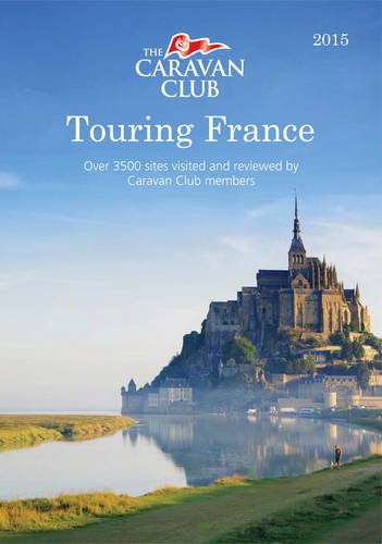 Beispielbild fr Touring France: Over 3500 Sites Visited and Reviewed by Caravan Club Members zum Verkauf von WorldofBooks