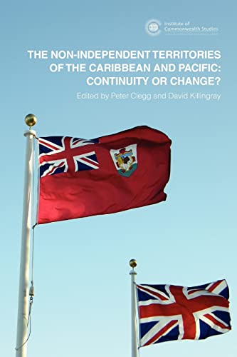 Stock image for The Non-Independent Territories of the Caribbean and Pacific: Continuity or Change? for sale by Better World Books Ltd