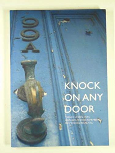 Stock image for Knock on any door, Tarner: a Brighton neighbourhood remembered, recorded & recreated for sale by Phatpocket Limited