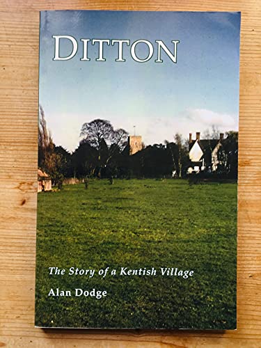 Beispielbild fr Ditton: the Story of a Kentish Village zum Verkauf von WorldofBooks