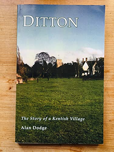 9780956956705: Ditton: the Story of a Kentish Village