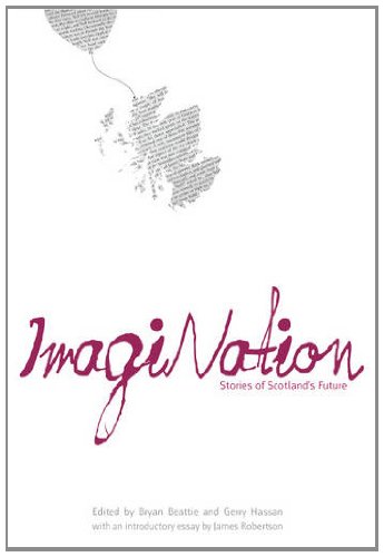 Stock image for ImagiNation: Stories of Scotland's Future for sale by WorldofBooks