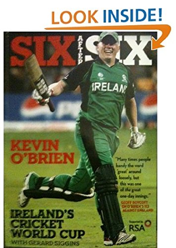 Stock image for Six After Six: Irelands Cricket World Cup 2011 for sale by Reuseabook