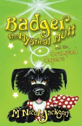 Beispielbild fr Badger the Mystical Mutt and the Crumpled Capers zum Verkauf von Blackwell's