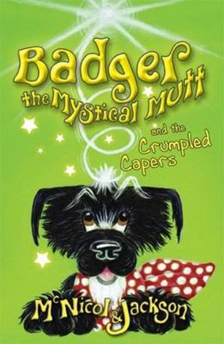 Stock image for Badger the Mystical Mutt and the Crumpled Capers for sale by WorldofBooks