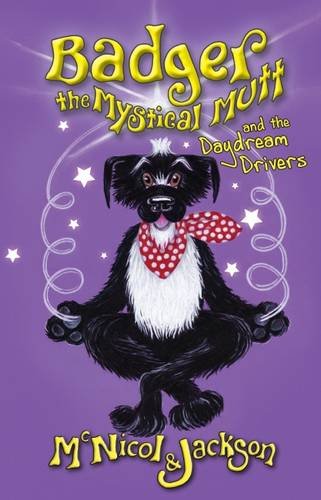 Stock image for Badger the Mystical Mutt and the Daydream Drivers for sale by Better World Books Ltd