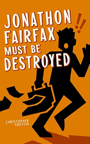 Beispielbild fr Jonathon Fairfax Must Be Destroyed zum Verkauf von Better World Books