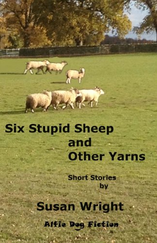 Six Stupid Sheep and Other Yarns (9780956965943) by Wright, Susan