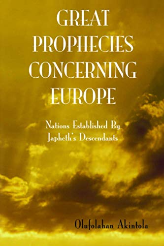Beispielbild fr Great Prophecies Concerning Europe: Nations Established By Japheth's Descendants zum Verkauf von Revaluation Books