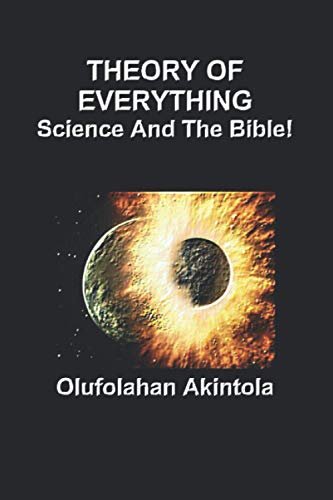 9780956970251: Theory Of Everything...Science and the Bible!: Three Spectra of Lights and Seven Frequencies of Radiation