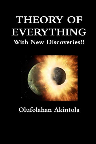 Stock image for Theory Of Everything With New Discoveries!!: Unified Field Theory Confirmed With New Scientific Discoveries!! for sale by California Books