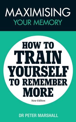 9780956978417: Maximising Your Memory: How to Train Yourself to Remember More