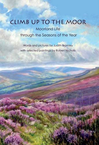 Beispielbild fr Climb Up to the Moor: Moorland Life Through the Seasons of the Year zum Verkauf von WorldofBooks