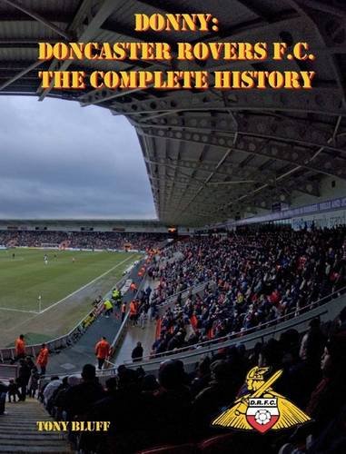 Beispielbild fr Donny: Doncaster Rovers F.C. The Complete History zum Verkauf von AwesomeBooks